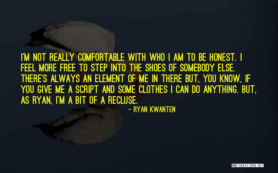 Comfortable Clothes Quotes By Ryan Kwanten Comfortable Clothes Quotes By Ryan Kwanten