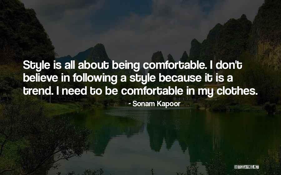 Comfortable Clothes Quotes By Sonam Kapoor Comfortable Clothes Quotes By Sonam Kapoor
