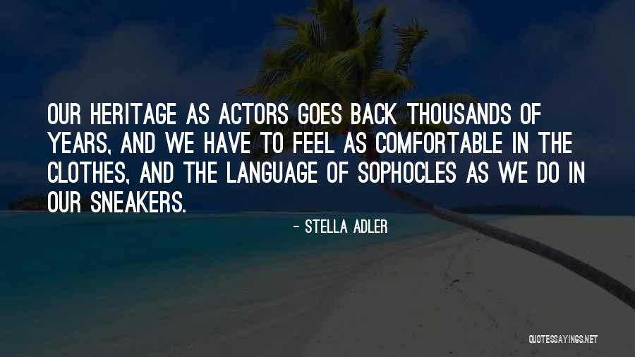 Comfortable Clothes Quotes By Stella Adler Comfortable Clothes Quotes By Stella Adler