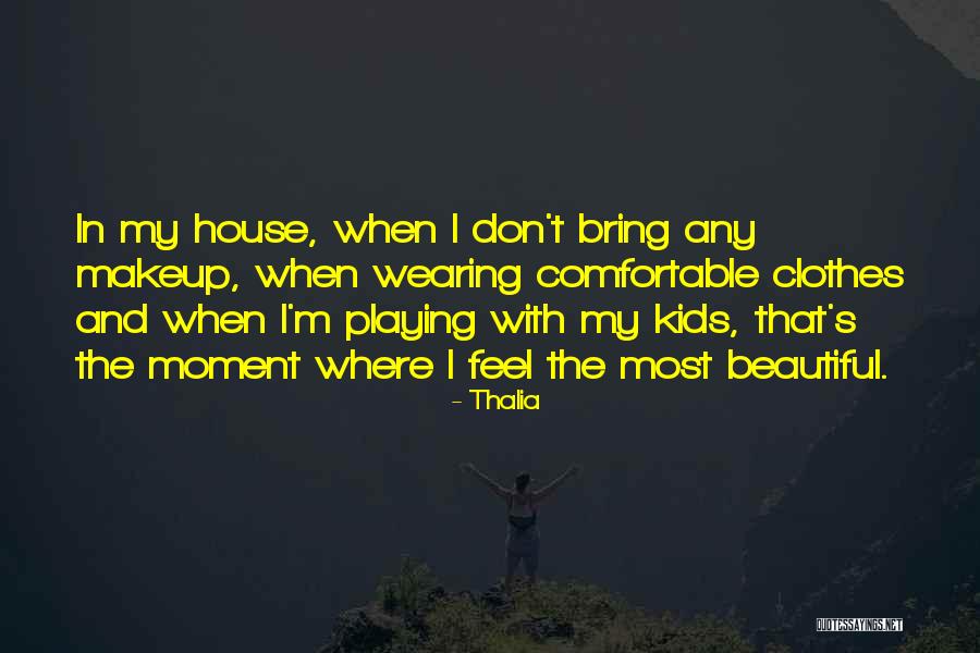 Comfortable Clothes Quotes By Thalia Comfortable Clothes Quotes By Thalia