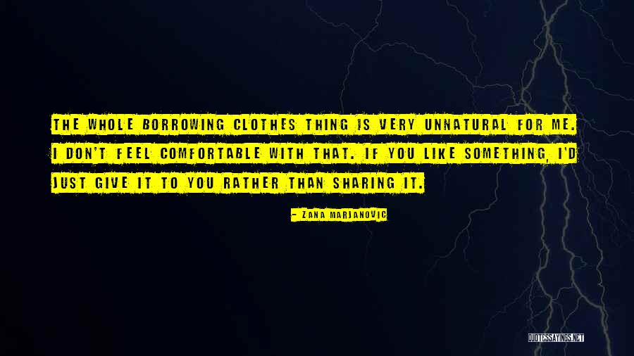 Comfortable Clothes Quotes By Zana Marjanovic Comfortable Clothes Quotes By Zana Marjanovic
