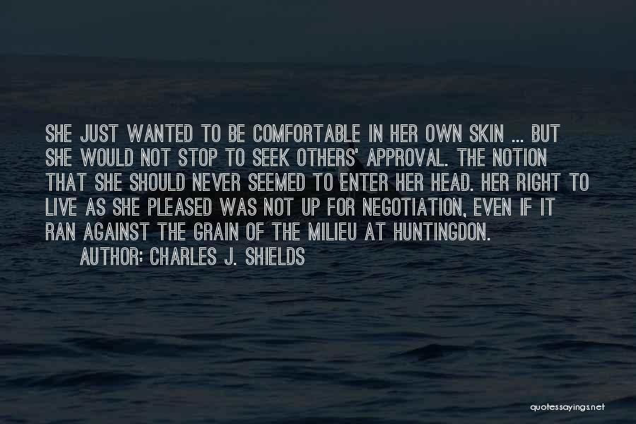 Comfortable In Her Own Skin Quotes By Charles J. Shields