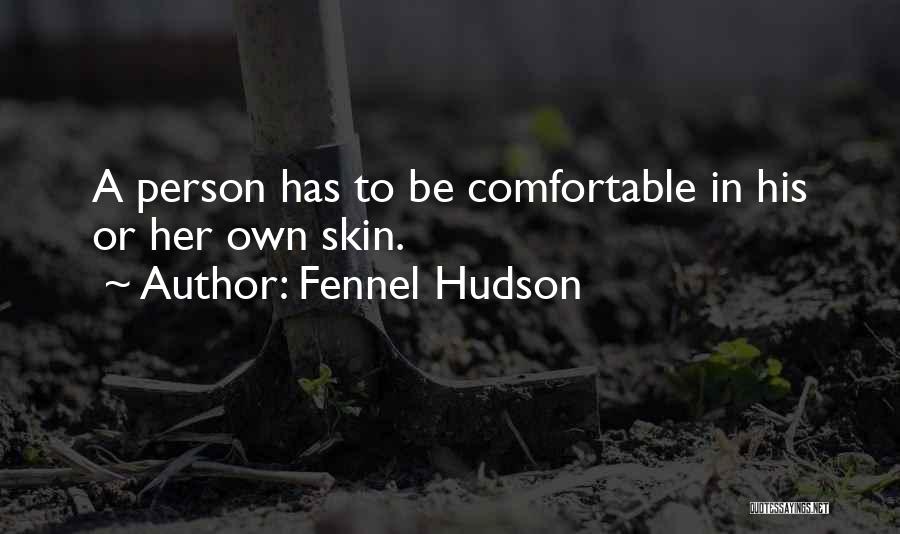 Comfortable In Her Own Skin Quotes By Fennel Hudson