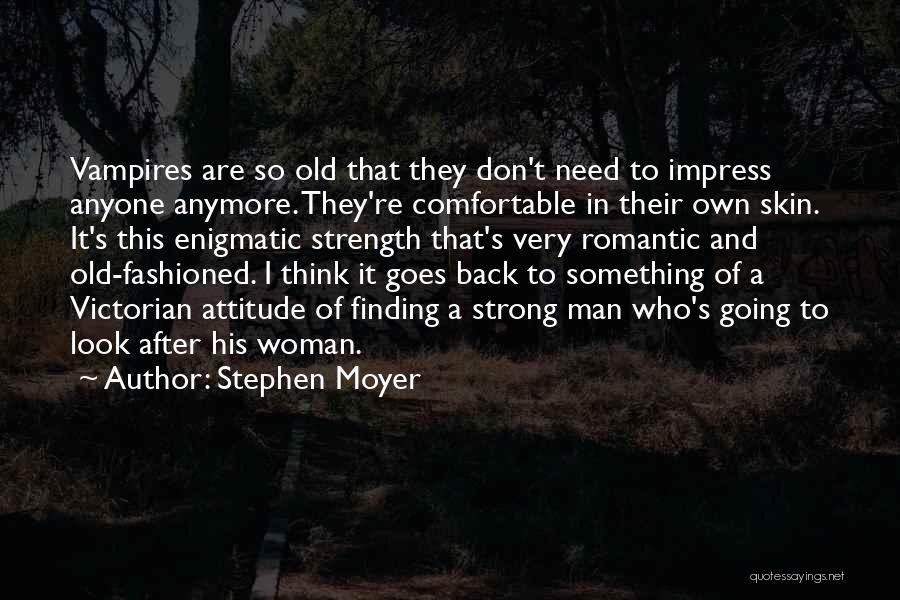 Comfortable In Her Own Skin Quotes By Stephen Moyer