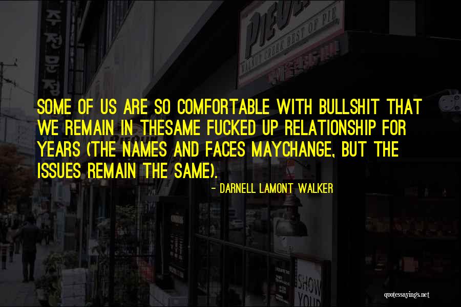 Comfortable In Relationship Quotes By Darnell Lamont Walker Comfortable In Relationship Quotes By Darnell Lamont Walker