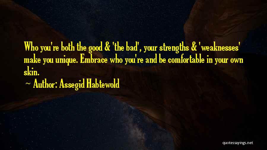 Comfortable In Your Own Skin Quotes By Assegid Habtewold