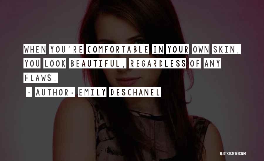 Comfortable In Your Own Skin Quotes By Emily Deschanel