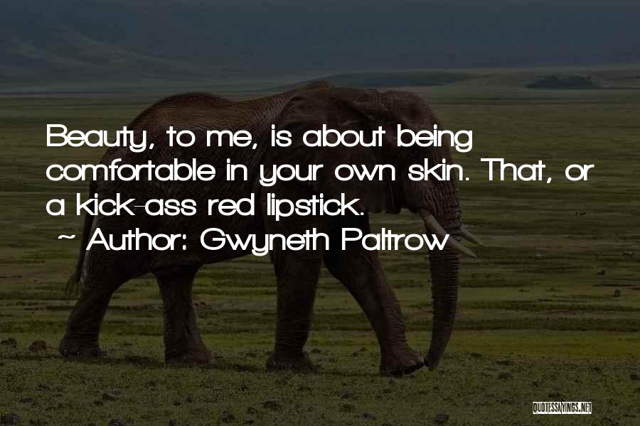 Comfortable In Your Own Skin Quotes By Gwyneth Paltrow