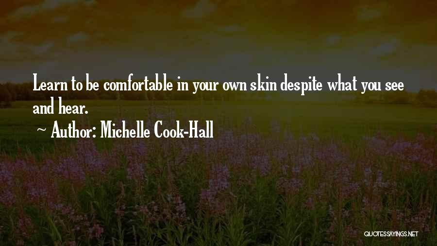 Comfortable In Your Own Skin Quotes By Michelle Cook-Hall