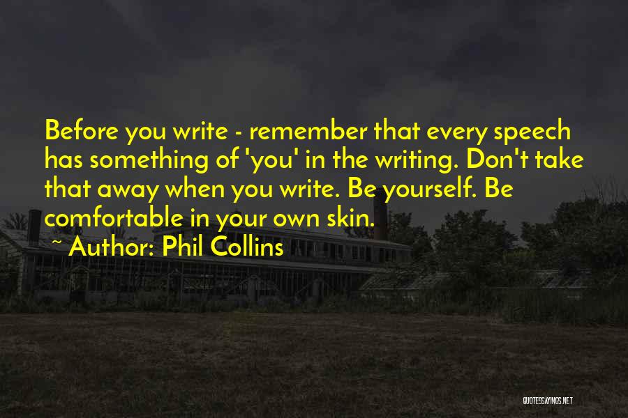 Comfortable In Your Own Skin Quotes By Phil Collins