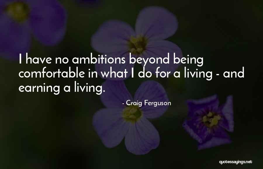 Comfortable Living Quotes By Craig Ferguson