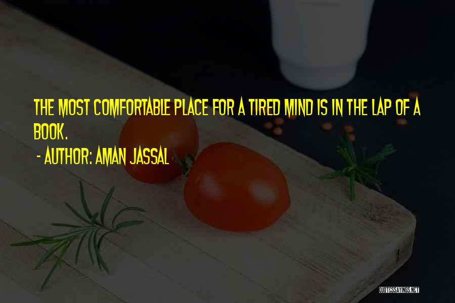 Comfortable Place Quotes By Aman Jassal