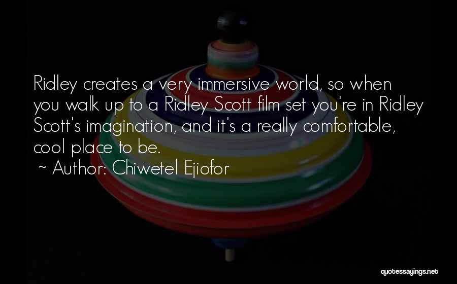 Comfortable Place Quotes By Chiwetel Ejiofor