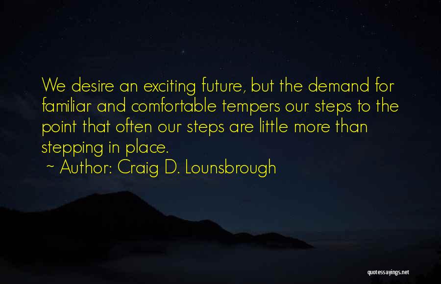 Comfortable Place Quotes By Craig D. Lounsbrough