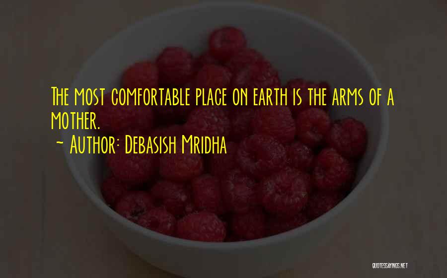 Comfortable Place Quotes By Debasish Mridha