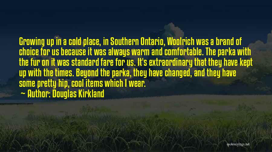 Comfortable Place Quotes By Douglas Kirkland