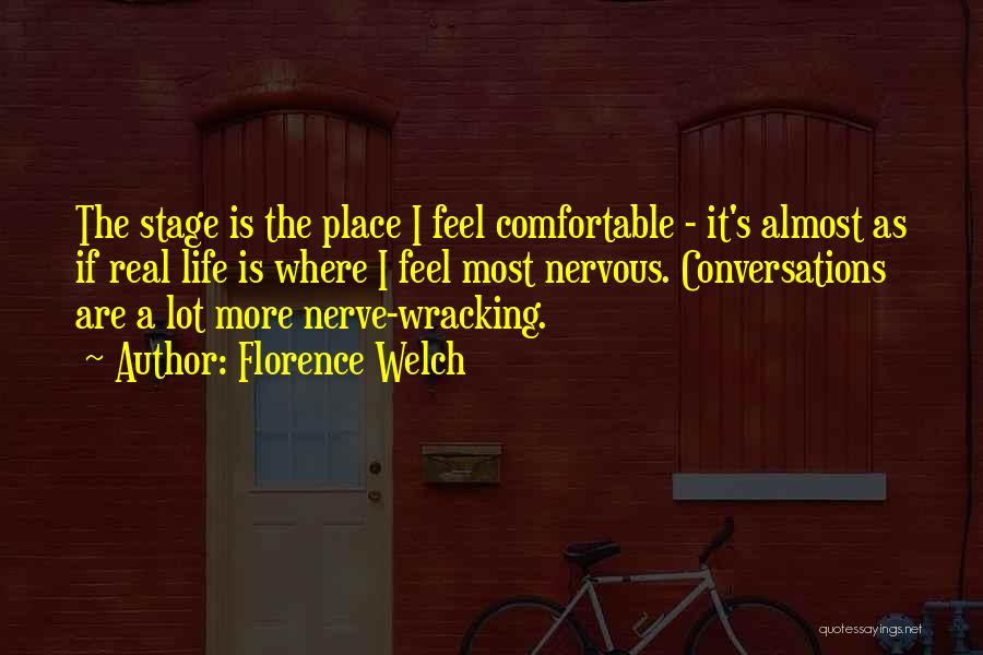 Comfortable Place Quotes By Florence Welch