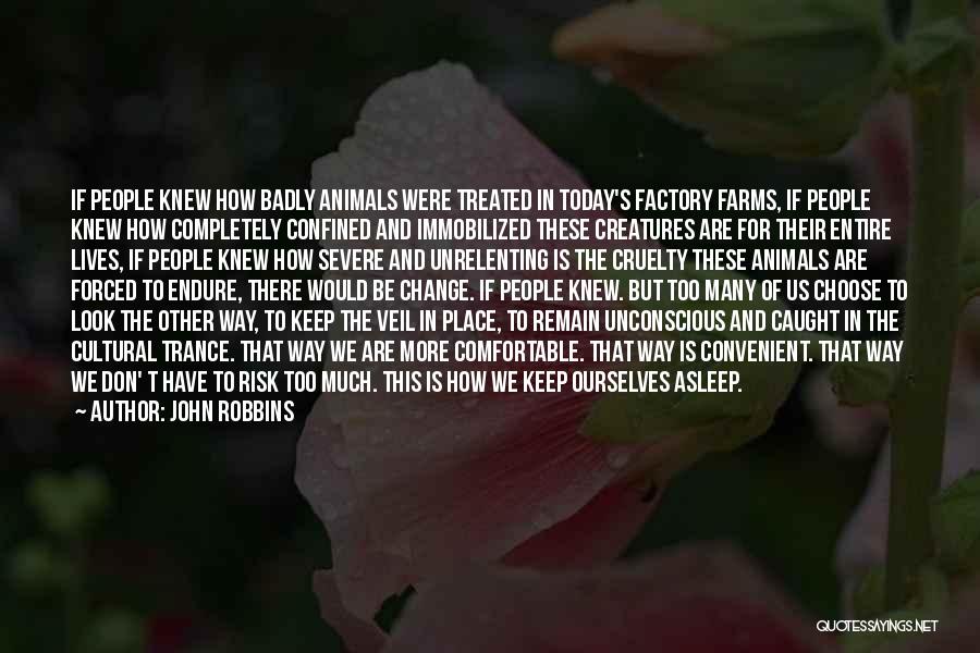 Comfortable Place Quotes By John Robbins