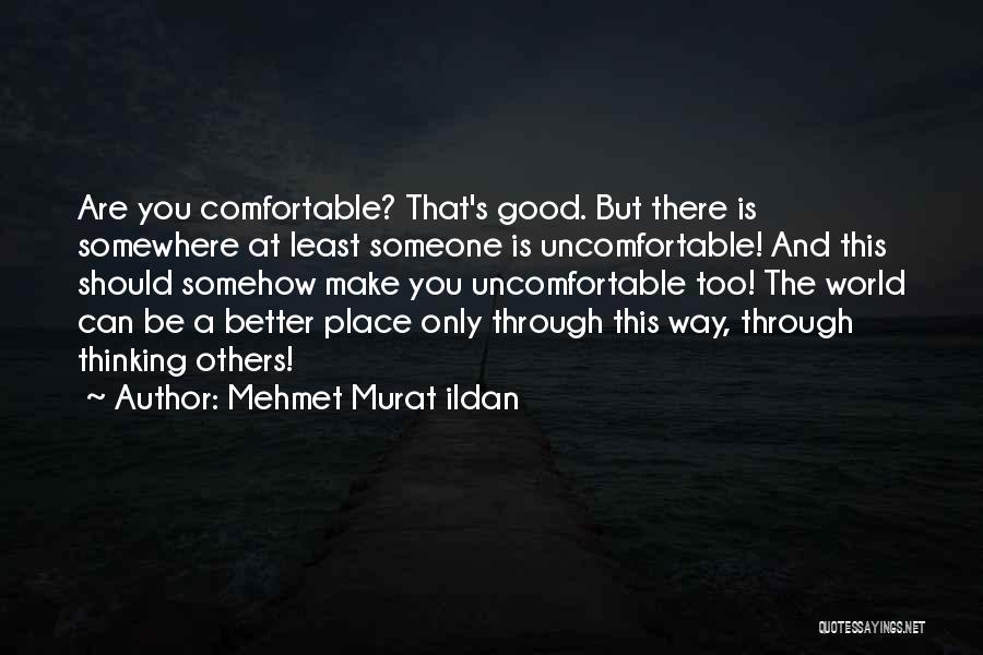 Comfortable Place Quotes By Mehmet Murat Ildan