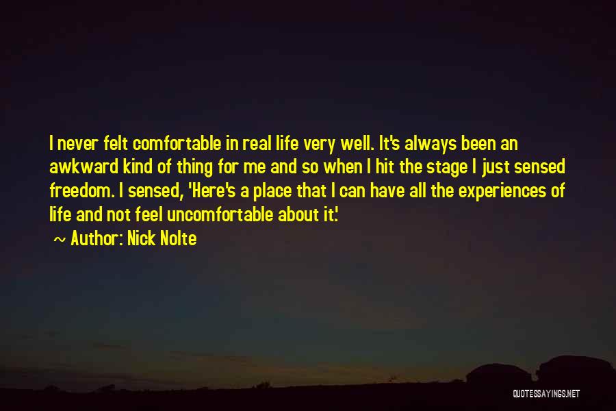 Comfortable Place Quotes By Nick Nolte