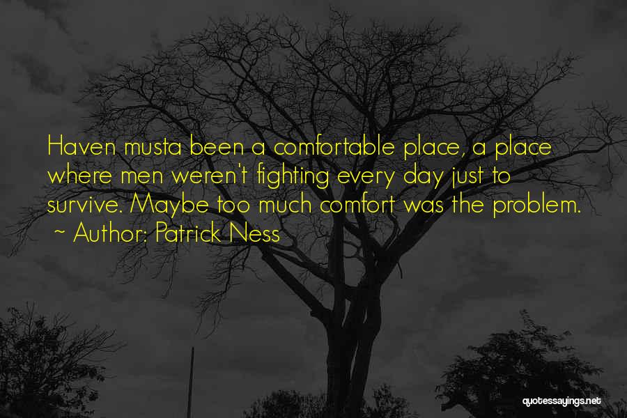 Comfortable Place Quotes By Patrick Ness