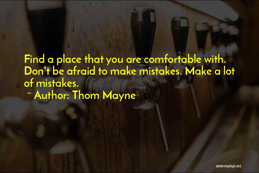 Comfortable Place Quotes By Thom Mayne