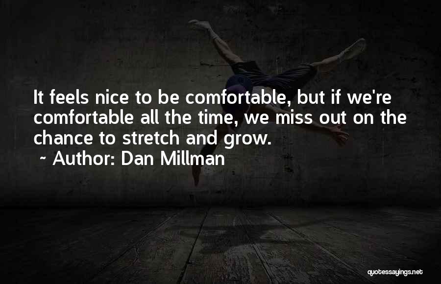 Comfortable Quotes By Dan Millman