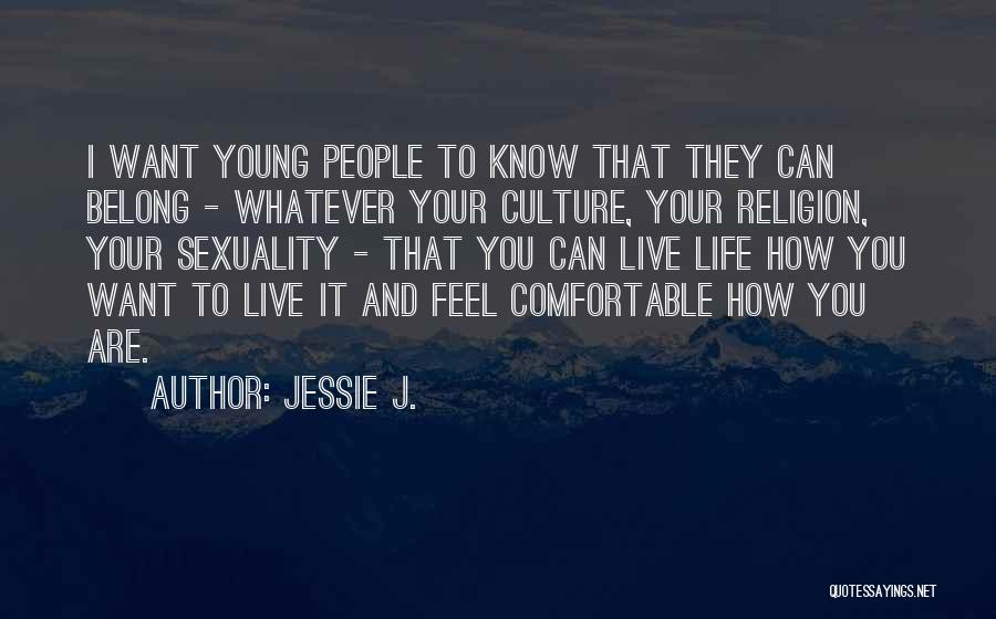 Comfortable Quotes By Jessie J.
