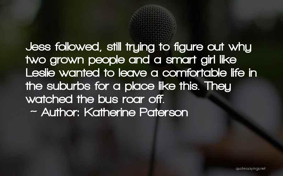 Comfortable Quotes By Katherine Paterson