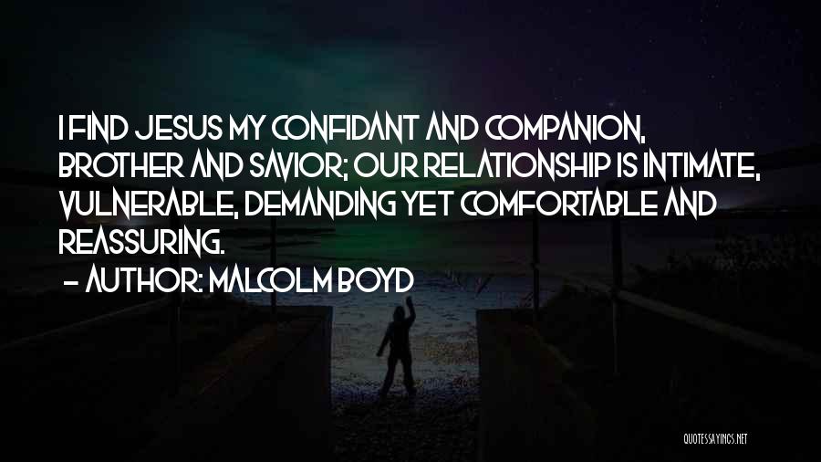 Comfortable Quotes By Malcolm Boyd