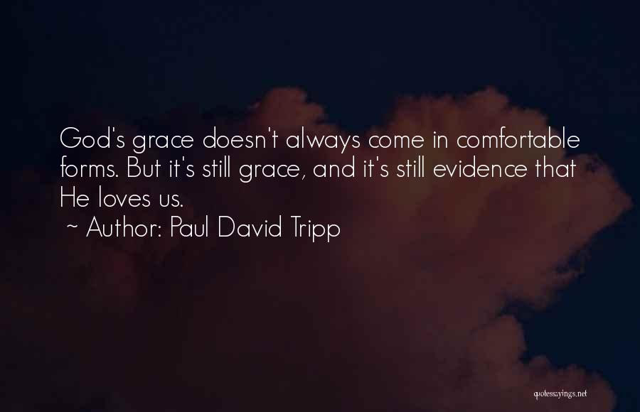 Comfortable Quotes By Paul David Tripp