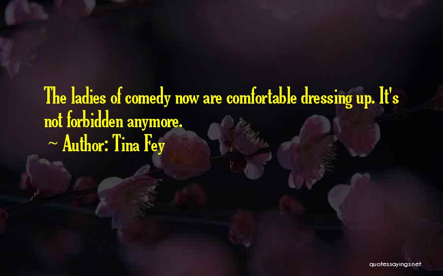 Comfortable Quotes By Tina Fey