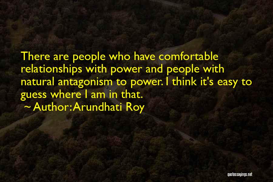 Comfortable Relationships Quotes By Arundhati Roy