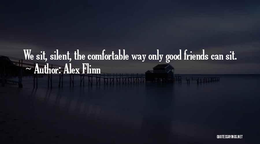 Comfortable Silence Quotes By Alex Flinn