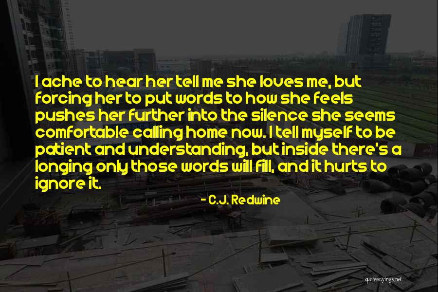 Comfortable Silence Quotes By C.J. Redwine