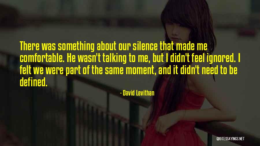 Comfortable Silence Quotes By David Levithan