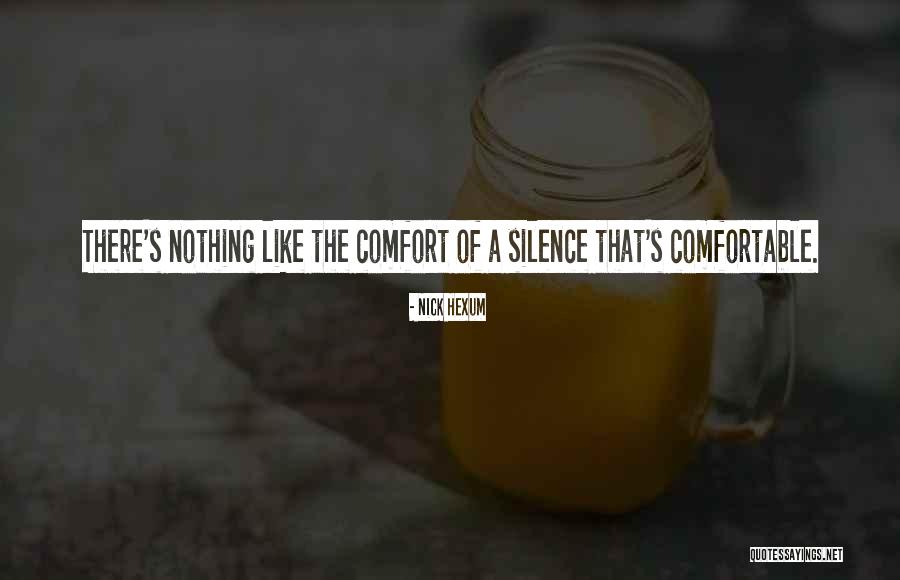 Comfortable Silence Quotes By Nick Hexum