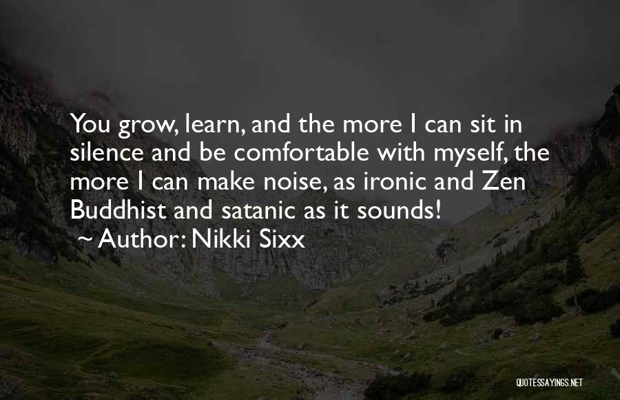 Comfortable Silence Quotes By Nikki Sixx