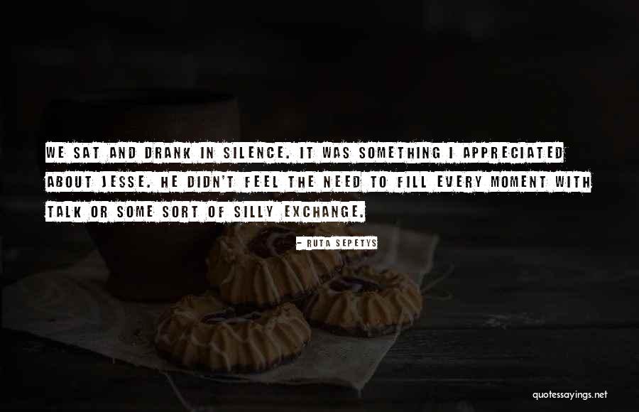 Comfortable Silence Quotes By Ruta Sepetys