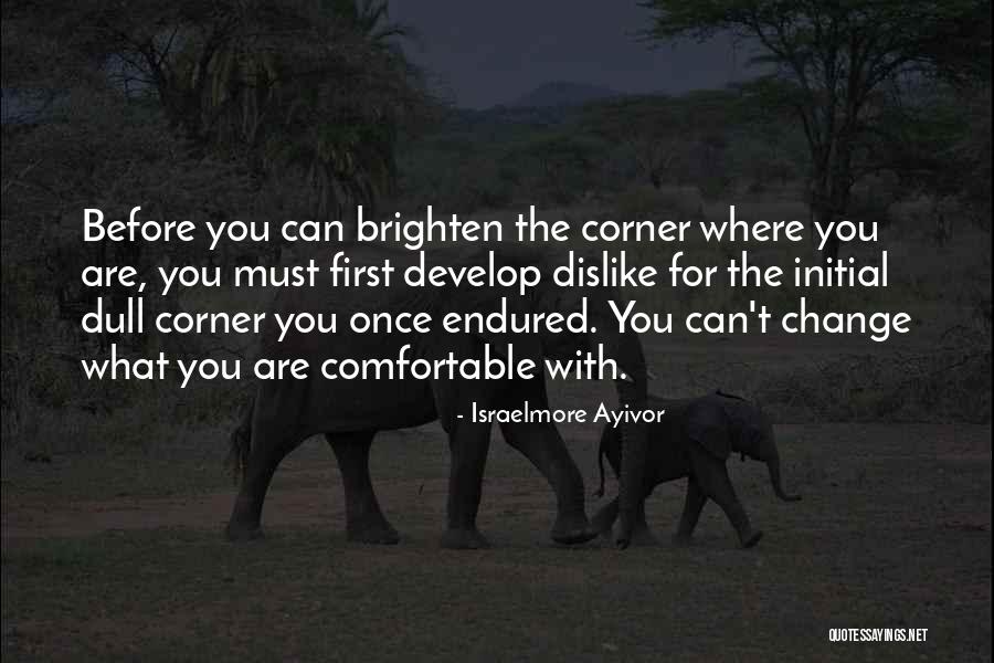 Comfortable With Change Quotes By Israelmore Ayivor Comfortable With Change Quotes By Israelmore Ayivor