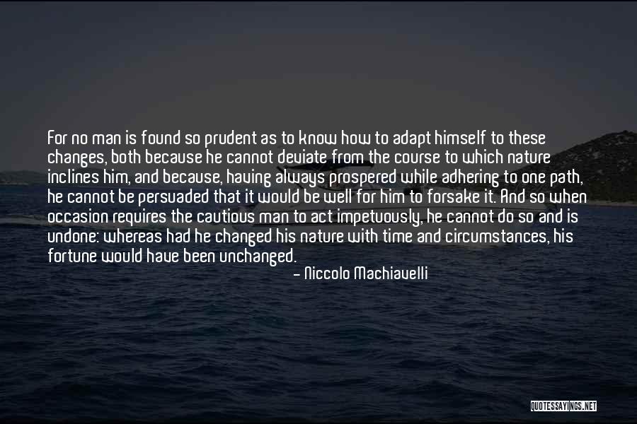 Comfortable With Change Quotes By Niccolo Machiavelli Comfortable With Change Quotes By Niccolo Machiavelli