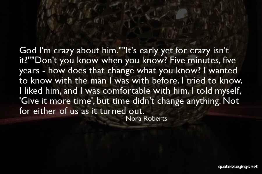 Comfortable With Change Quotes By Nora Roberts Comfortable With Change Quotes By Nora Roberts