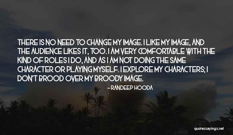 Comfortable With Change Quotes By Randeep Hooda Comfortable With Change Quotes By Randeep Hooda