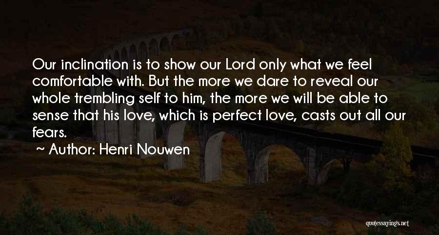 Comfortable With Him Quotes By Henri Nouwen