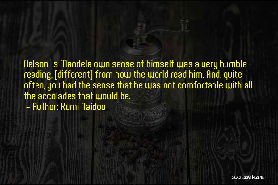 Comfortable With Him Quotes By Kumi Naidoo