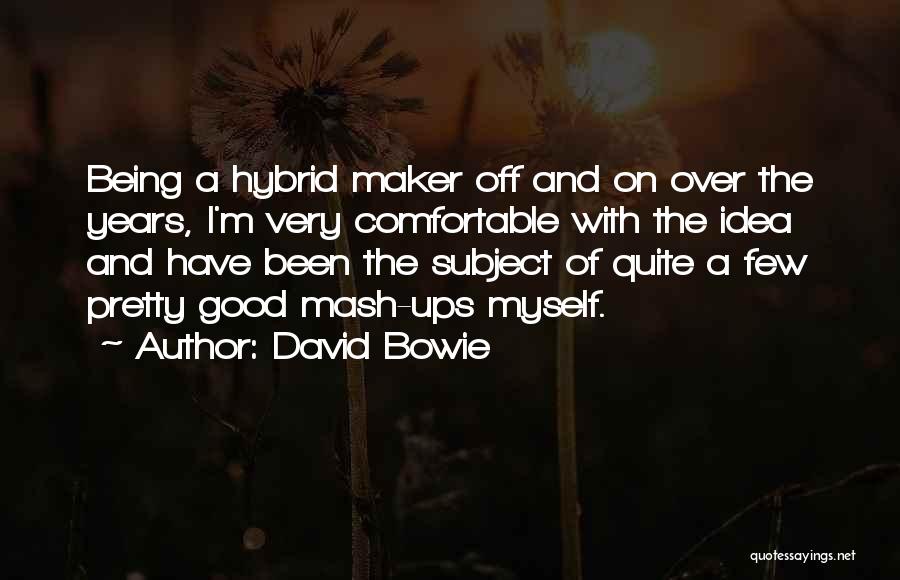 Comfortable With Myself Quotes By David Bowie