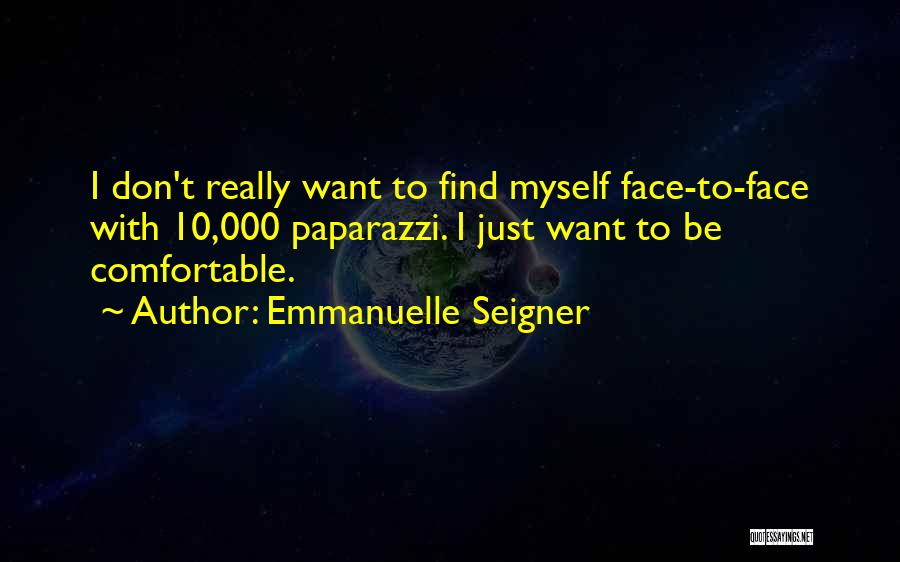 Comfortable With Myself Quotes By Emmanuelle Seigner