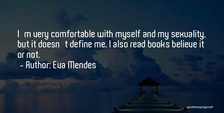 Comfortable With Myself Quotes By Eva Mendes
