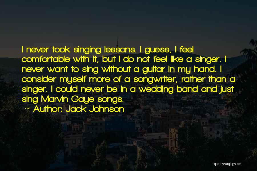 Comfortable With Myself Quotes By Jack Johnson