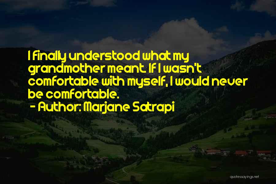 Comfortable With Myself Quotes By Marjane Satrapi